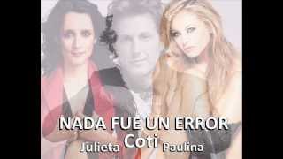 Coti - Nada Fue Un Error ft.Julieta Vanegas & Paulina Rubio chords