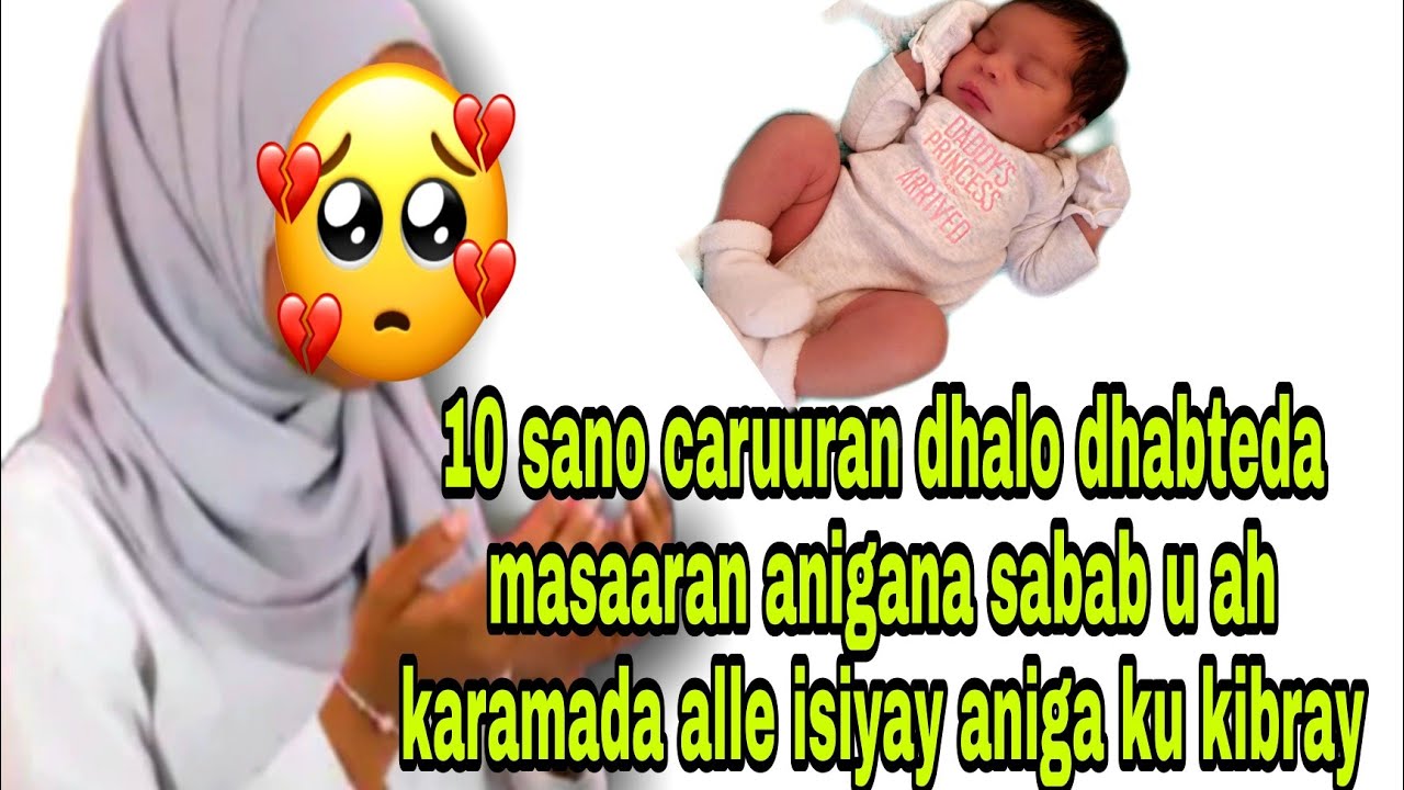 10 sano caruuran dhalay dhabteda masaaran sababtana aniga laha