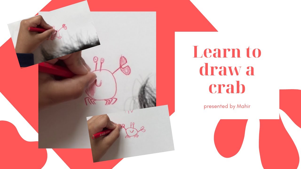 Learn to draw a crab- presented by Mahir