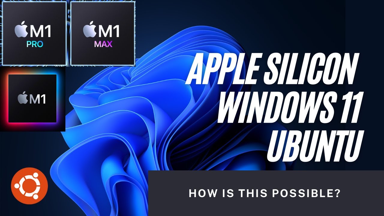 Windows 11 and Ubuntu run on Apple Silicon Macs! M1, M1 Pro, M1 Max ...
