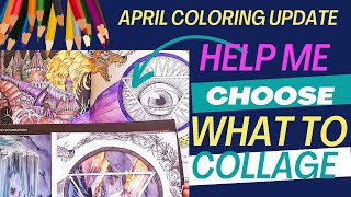 April Coloring and Collage Update. Adult Colouring. #adultcoloring #coloringbook #coloringbookpages
