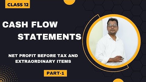 Cash flow statement/Net profit before tax and extraordinary items/Class-12
