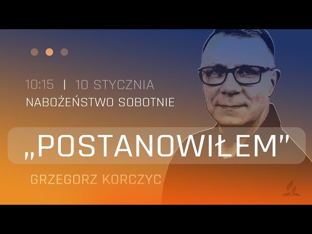 Nabożeństwo | Postanowiłem | Grzegorz Korczyc | 10.01.2026