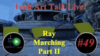 Tech Art Talk Live!, #48, Ray Marching, Part I