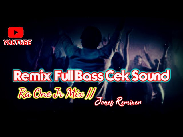 Remix Full bass  Cocok Tes Sound☑ By Ra One Jr X Jones Remixer class=