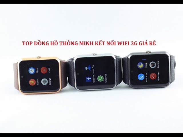 Top đồng hồ thông minh kết nối wifi giá rẻ