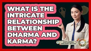 What Is The Intricate Relationship Between Dharma And Karma? - Exploring Ancient Myths