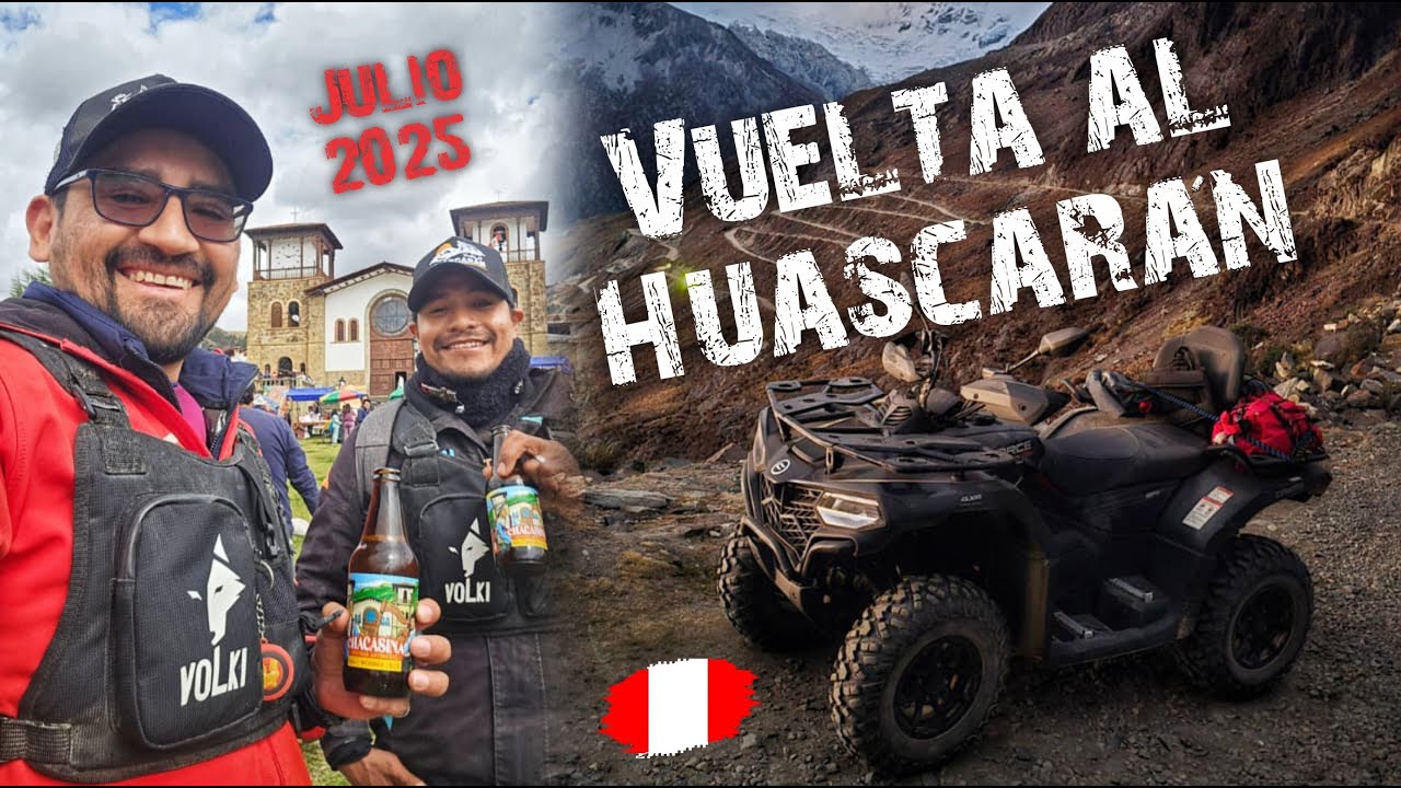 VUELTA al HUASCARÁN en Cuatrimoto I Fiestas Patrias I JULIO 2025
