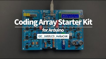 Coding Array Starter Kit for Arduino [I2C_1602LCD_HelloCAK]