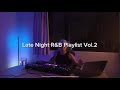 Late Night R B Playlist Vol 2 