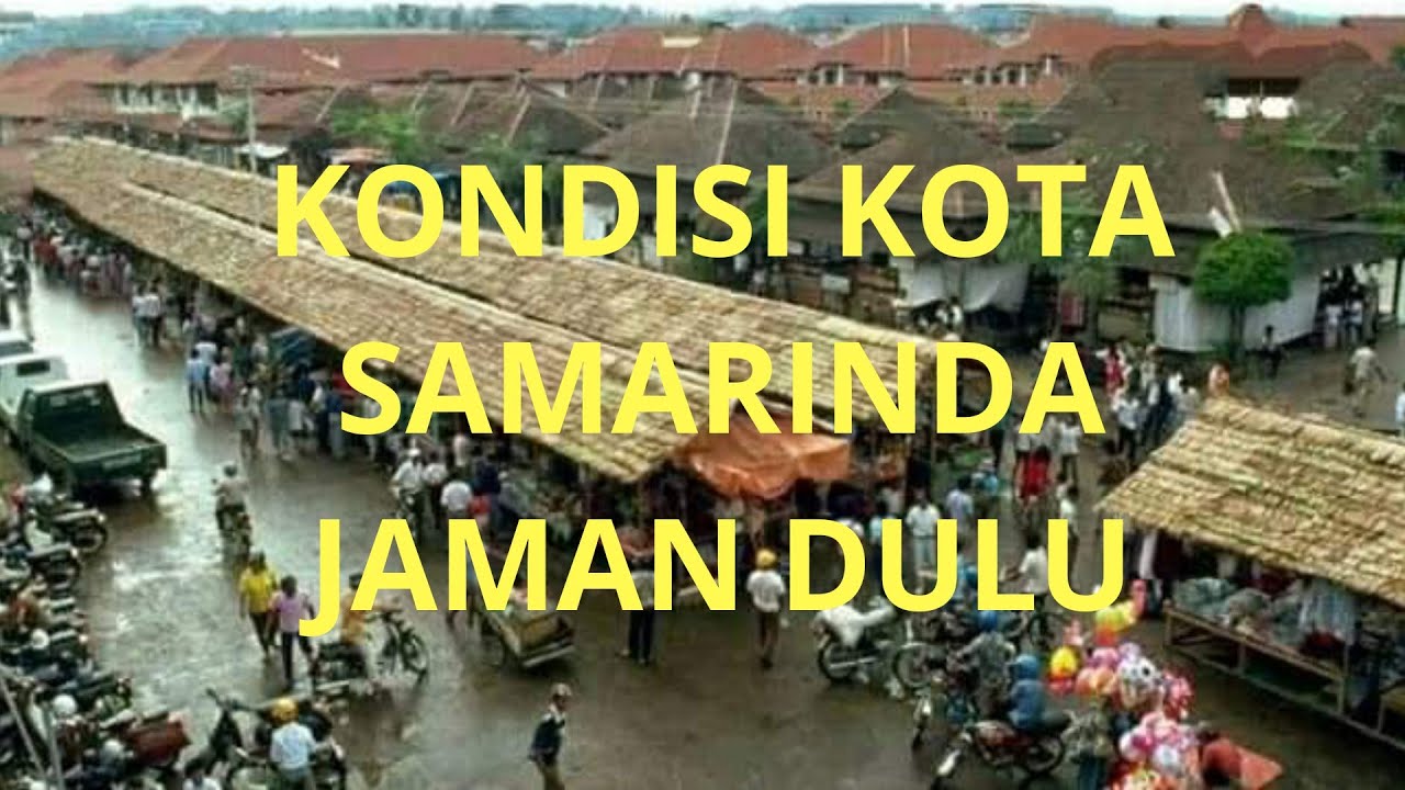 KOTA SAMARINDA JAMAN DULU