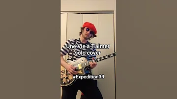 Une Vie à T Aimer Solo Cover Guitar Guitarcover Clairobscur Clairobscurexpedition33 