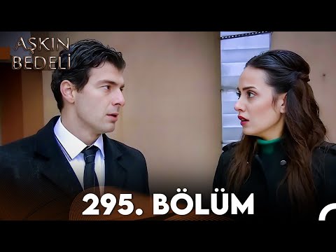 Aşkın Bedeli | 295. Bölüm Full İzle