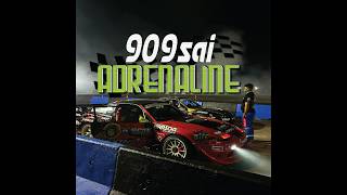 909sai - Adrenaline (Music Video x D1GP)