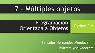 Programación Orientada a Objetos con Python - 7:  Múltiples objetos