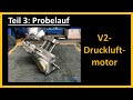 2-Zylinder V-Motor (V2) Teil 3: Probelauf