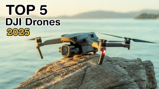 Top 5 Best Dji Drones In 2025