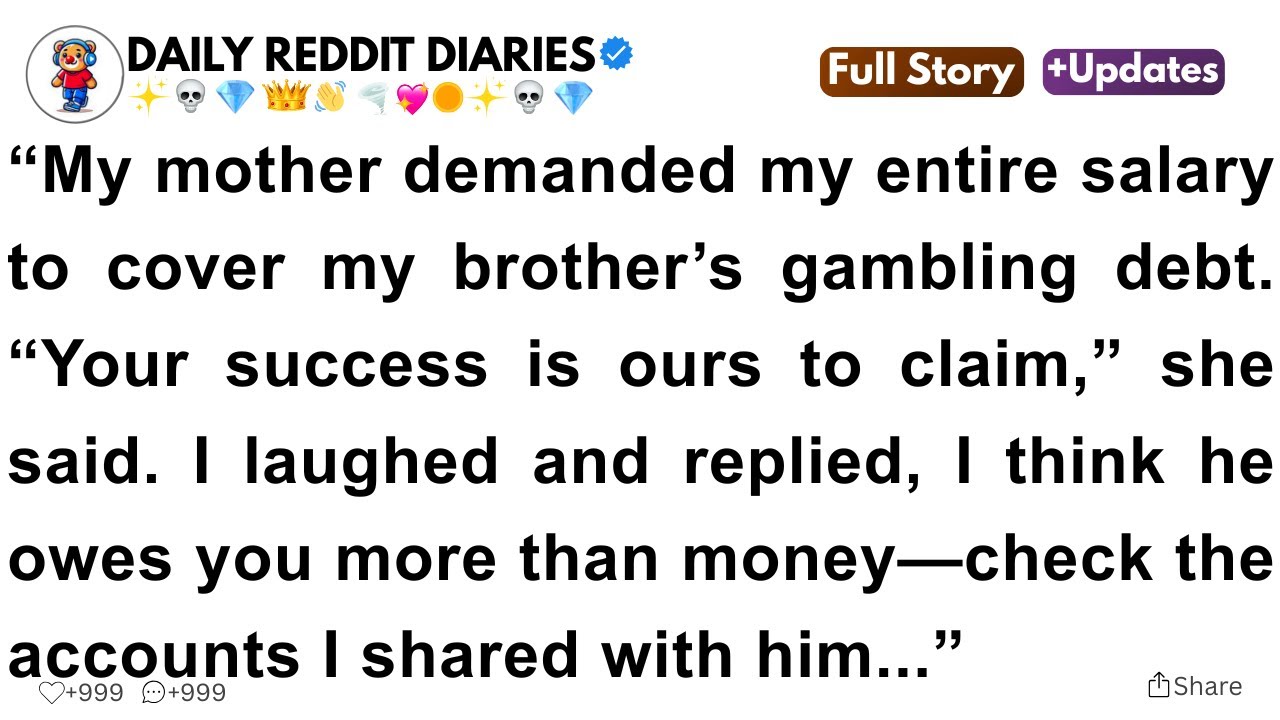 [Full Story] My mother demanded my entire salary to cover my brother’s gambling debt. ..