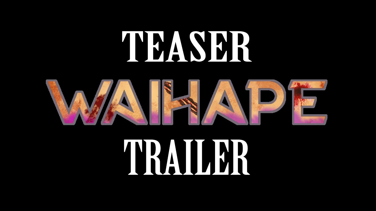 Waihape Teaser Trailer