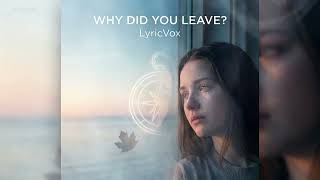 🎵 Why Did You Leave – Original English Song (Lyrics Video) 🔥 | LyricVox