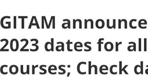 GITAM ANNOUNCED GAT 2023 EXAM DATE FOR ALL COURSES, LATEST NEWS GAT EXAM, ADMIT CARD RELEASED DATE