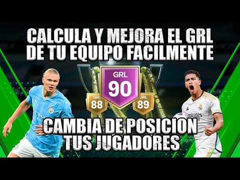 CALCULA, AUMENTA EL GRL DE TU EQUIPO Y CAMBIA A LOS JUGADORES DE POSICION EN FC MOBILE!!!