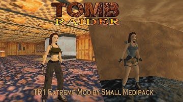 Tomb Raider 1: Modding Showcase-TR1 Extreme Mod