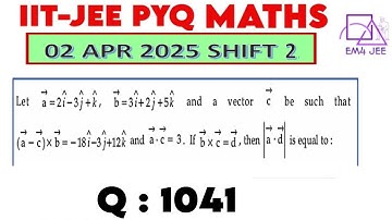 Let a =2i - 3j +k, b = 3i +2j +5k and a vector c be such that (a - c )×b = -18i -3j +12k and a⋅c= 3