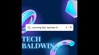Learning SQL: Episode 13