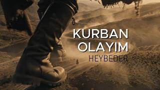 Heybeder - Kurban Olayim Müzik Vizyon