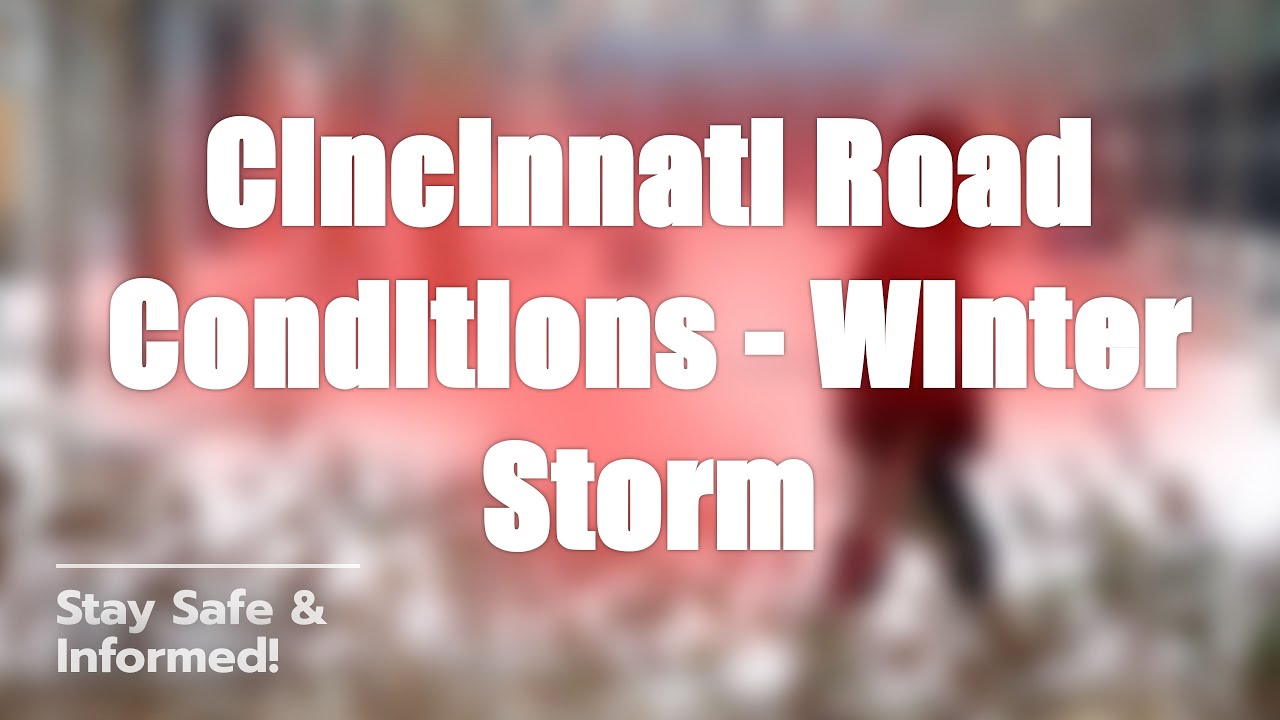 Cincinnati Road Conditions 🌨️ | Winter Storm Impact! - YouTube