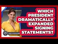 Which President Dramatically Expanded Signing Statements? - Inside the Executive Branch
