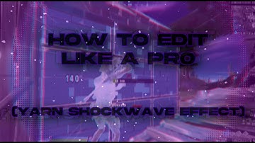 TUTORIAL : Yarn Shockwave Effect *Sony Vegas* | How to Edit Like Lmgk,Numby,Yarn,Penguin | Shavow |