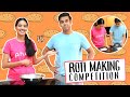 Roti Making Competition | Shivani vs Shyam!!!