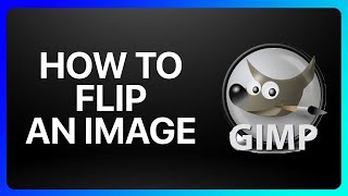 How To Flip An Image In Gimp Tutorial