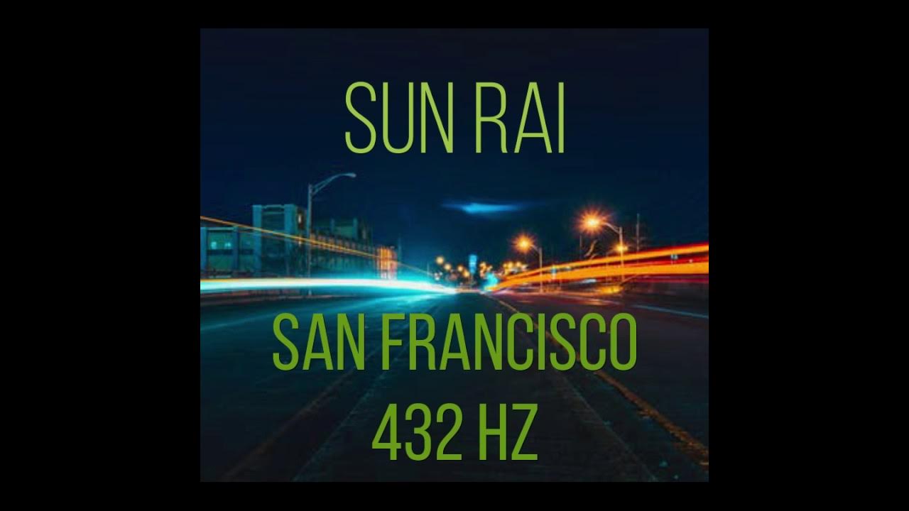 Sun Rai - San Francisco Street - (432 Hz) Sun Rai - San Francisco Street - (432 Hz)