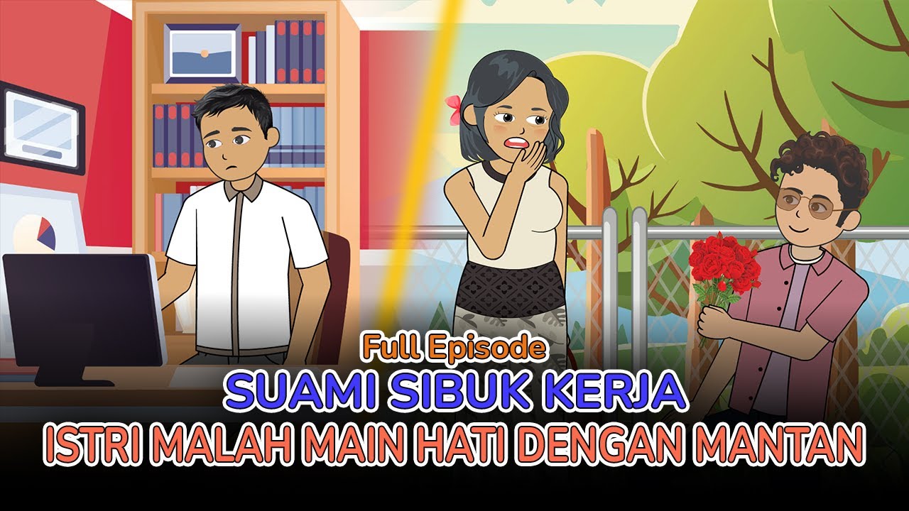 Full Episode Suami Lelah Mencari Nafkah || Istri Malah Main Hati dengan Mantan - Drama Animasi