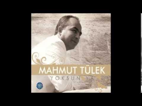MAHMUT TÜLEK SEN AĞLAYADUR