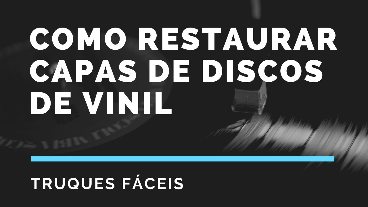 Aprenda a restaurar capas de discos de vinil