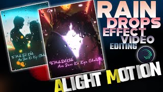 Status Video Editing || Rain Drop Lyrics Animation || Alight Motion