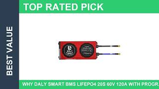 Why DALY Smart BMS LiFePo4 20S 60V 120A with Programma Is The Ultimate Tool For You