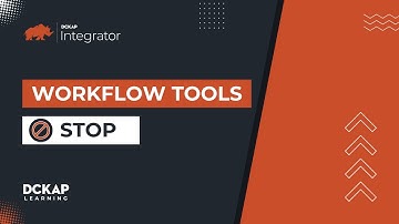 Introduction to the Stop Tool in Workflow | DCKAP Learning | Simplifying Commerce for Distributors