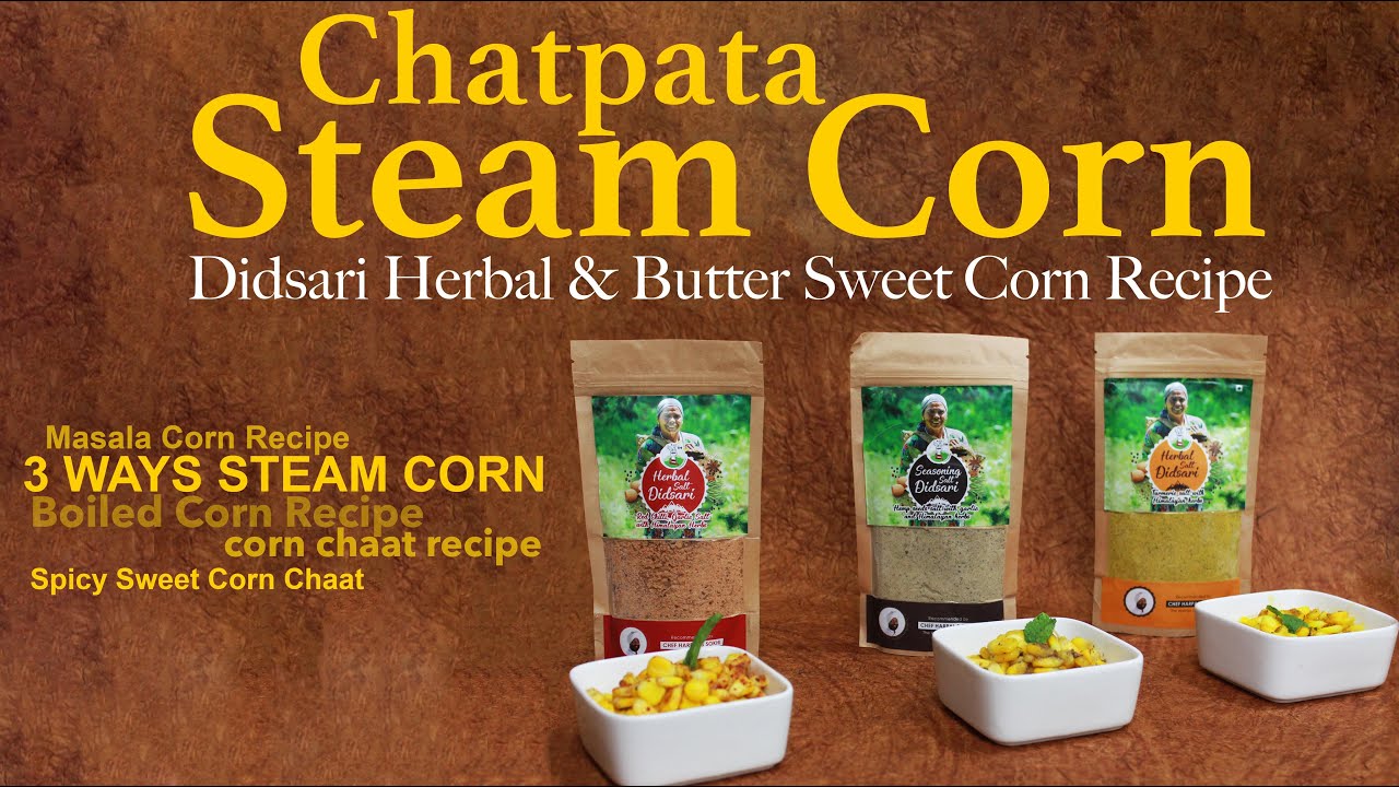 Steam Corn | Didsari Herbal Salt & Butter Sweet Corn Recipe | Corn Chaat Recipe | #ChefHarpalSingh | chefharpalsingh