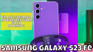 How to Enable/Disable Mobile/Cellular Data Roaming Samsung Galaxy S23 FE