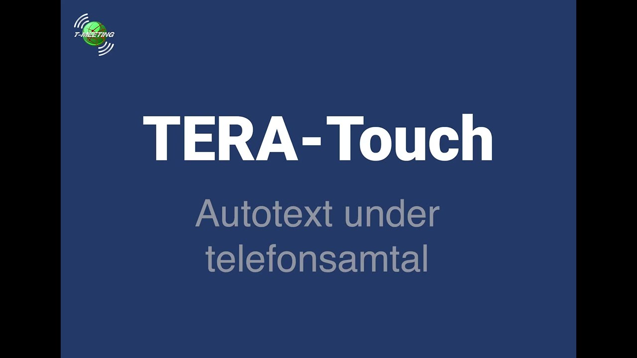 TERA-Touch - autotext under telefonsamtal