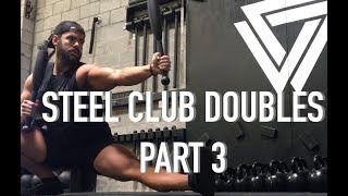 Steel Club Doubles Workout: Part 3