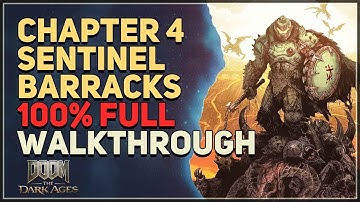 Chapter 4 Sentinel Barracks Full Walkthrough 100% Doom The Dark Ages