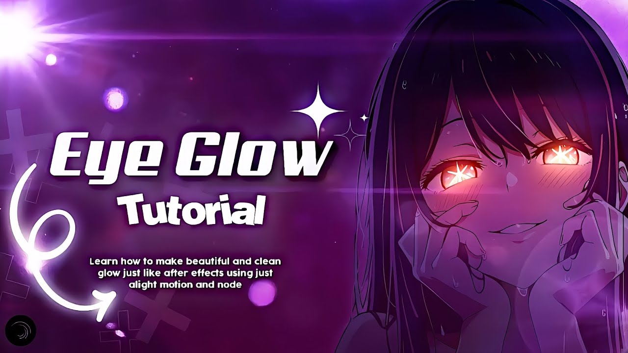 Cool Eye Glow On Alight Motion/Node Video | Beginner Tutorial - YouTube