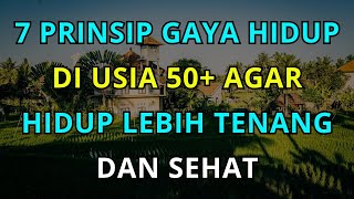 Di Usia 50+, Terapkan 7 Prinsip Gaya Hidup Ini agar Lebih Tenang, Sehat, dan Panjang Umur