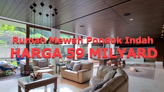JELAJAH RUMAH | #HOUSETOUR-2 : RUMAH MEWAH PONDOK INDAH, HARGA 59 MILLIAR